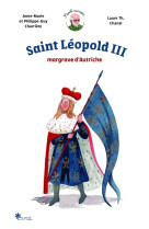 SAINT LEOPOLD III, MARGRAVE D'AUTRICHE - Charrière - ESYAL