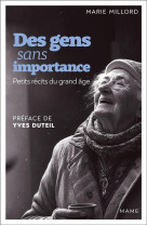 DES GENS SANS IMPORTANCE. PETITS RECITS DU GRAND AGE - MILLORD MARIE - MAME