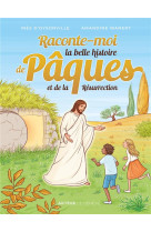 RACONTE-MOI LA BELLE HISTOIRE DE PAQUES ET DE LA RESURRECTION - D'OYSONVILLE/WANERT - SENEVE