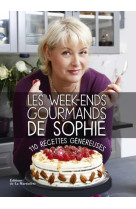 WEEK-ENDS GOURMANDS DE SOPHIE (LES). 110 RECETTES GENEREUSES - DUDEMAINE SOPHIE - La Martinière