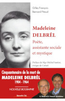 MADELEINE DELBREL, POETE ASSISTANTE SOCIALE ET MYSTIQUE - Bernard Pitaud, Bernard Pitaud - NOUVELLE CITE