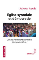 EGLISE SYNODALE ET DEMOCRATIE -  Repole Roberto / Faux Jean-Marie - LESSIUS