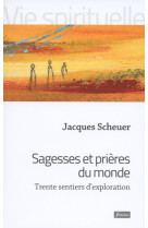 SAGESSES ET PRIERES DU MONDE - Jacques Scheuer - FIDELITE