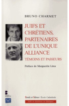 JUIFS ET CHRETIENS PARTENAIRES DE L-UNIQUE ALLIANCE - Charmet bruno - PAROLE SILENCE