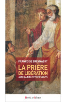 PRIERE DE LIBERATION - Françoise Breynaert - PAROLE SILENCE