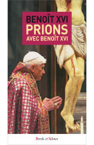 PRIONS AVEC BENOIT XVI -  Benoît XVI - PAROLE SILENCE
