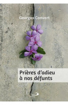 PRIERES D-ADIEU A NOS DEFUNTS - Georges Convert - MEDIASPAUL