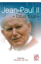 JEAN-PAUL II TOTUS TUUS - Collectif - LIVRE OUVERT