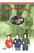 VERS LA COMMUNION - 12/15 ANS - Collectif - SILOE SYPE
