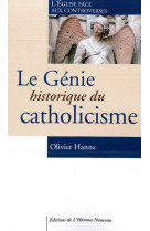 GENIE HISTORIQUE DU CATHOLICISME (LE) - Olivier Hanne - HOMME NOUVEAU