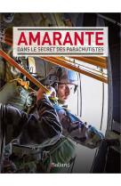 AMARANTE - LES PARAS TEMOIGNENT. - Entraide parachutiste - BALLAND
