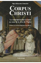 CORPUS CHRISTI - LA COMMUNION DANS LA MAIN AU COEUR DE LA CRISE DE L-EGLISE - Mgr Athanasius Schneider - CONTRETEMPS ED
