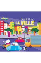 FENETRES SUR LA VILLE - Collectif - PTIT LOUP