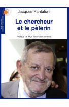 CHERCHEUR ET PELERIN - Jacques Pantaloni - CHEMIN DIALOGUE