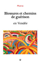 BLESSURES ET CHEMINS DE GUERISON EN VENDEE - MARYSE - GESTE