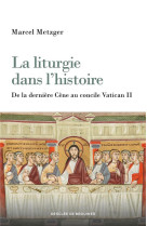 LITURGIE DANS L-HISTOIRE (LA) - METZGER MARCEL - Desclee De Brouwer