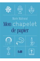 MON CHAPELET DE PAPIER - MALCURAT MARIE - BEATITUDES