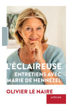 L-ECLAIREUSE - ENTRETIENS AVEC MARIE DE HENNEZEL - DE HENNEZEL/LE NAIRE - ACTES SUD