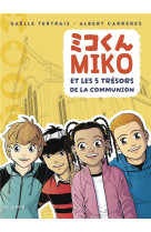 MIKO ET LES 5 TRESORS DE LA COMMUNION, TOME 3 - TERTRAIS/CARRERES - MAME