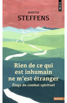 RIEN DE CE QUI EST INHUMAIN NE M-EST ETRANGER. ELOGE DU COMBAT SPIRITUEL - STEFFENS MARTIN - POINTS