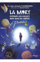 LA MORT EXPLIQUEE AUX ENFANTS MAIS AUSSI AUX ADULTES - COLLECTIF - TREDANIEL