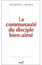 LA COMMUNAUTE DU DISCIPLE BIEN-AIME - BROWN RE - CERF