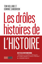 QUELLES DROLES D'HISTOIRES - DE LA ROME ANTIQUE A TRUMP - HOLLAND/SANDBROOK - SAINT SIMON