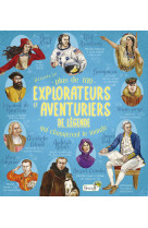 DECOUVRE PLUS DE 100 EXPLORATEURS ET AVENTURIERS DE LEGENDE QUI CHANGERENT LE MONDE - I. MASSOL - GRENOUILLE