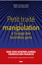 PETIT TRAITE  DE MANIPULATION A  L'USAGE DES HONNE TES GENS - NOUVELLE EDITION REVUE ET AUGMENTEE - Jean-Léon Beauvois - PU GRENOBLE