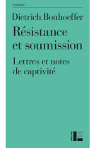 RESISTANCE ET SOUMISSION - Dietrich Bonhoeffer - LABOR ET FIDES
