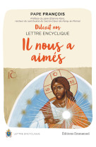 IL NOUS A AIMES- DILEXIT NOS - LETTRE ENCYCLIQUE SUR L'AMOUR HUMAIN ET DIVIN DU COEUR DE JESUS-CHRIST - Pape Francois - EMMANUEL