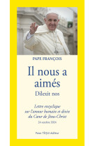 DILEXIT NOS - IL NOUS A AIMES - LETTRE ENCYCLIQUE SUR L'AMOUR HUMAIN ET DIVIN DU COEUR DE JESUS-CHRIST - Pape Francois - TEQUI