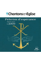 CHANTONS EN EGLISE - CHANTS POUR LE JUBILE - AUDIO - - ADF MUSIQUE