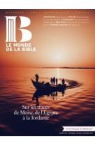 Monde de la Bible - septembre 2024 N° 250 - - BAYARD PRESSE