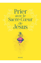 Prier avec le Sacré-Coeur de Jésus - Camille Lecuit - MAME