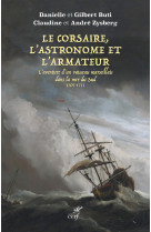 Le Corsaire, l'Astronome et l'Armateur - André Zysberg - CERF