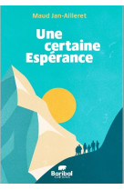 Une certaine Espérance - JAN-AILLERET MAUD - BARIBAL