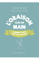 L'oraison clés en main - France Boutry - TEQUI