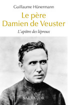 Le père Damien de Veuster - Guillaume Hünermann - SALVATOR