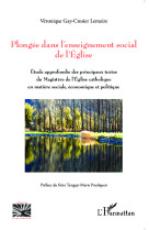 Plongée dans l'enseignement social de l'Eglise - Véronique Gay-Crosier Lemaire - L'HARMATTAN