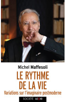 Le rythme de la vie - Michel Maffesoli - CERF