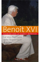 Lui vous baptisera dans l'Esprit Saint et le feu - Joseph Ratzinger - Benoît XVI - PAROLE SILENCE