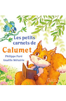 Les petits carnets de Calumet - Philippe Paré - NEPSIS PARE