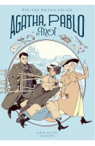 Agatha, Pablo et moi - tome 2 - Évelyne Brisou-Pellen, Évelyne Brisou-Pellen - ALBIN MICHEL
