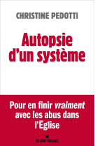 Autopsie d'un système - Christine Pedotti, Christine Pedotti - ALBIN MICHEL