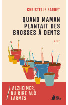 Quand Maman plantait des brosses à dents - Bardet christelle, Christelle Bardet, Christelle Bardet - MON POCHE