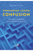 Communion, fusion, confusion - Gaëlle Fiasse, Gaëlle Fiasse - MEDIASPAUL