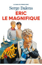 Eric le Magnifique - Serge Dalens, Pierre Joubert - TRIOMPHE