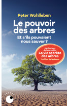 Le Pouvoir des arbres - Peter Wohlleben - COLL PROCHE