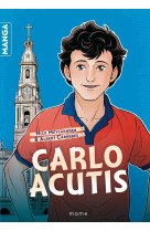 Carlo Acutis Le manga - Nick Meylaender, Albert Carreres - MAME